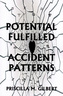 Potential Fulfilled: Accident Patterns
