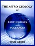 Astro-Geology of Earthquakes and Volcanoes