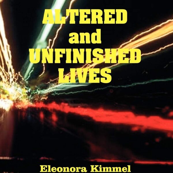 Altered and Unfinished Lives