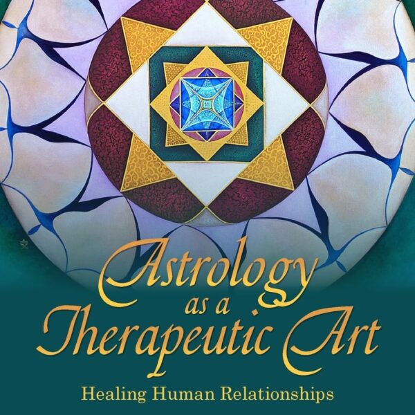 Astrology as a Therapeutic Art: Healing Human Relationships