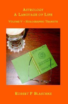 Astrology, Vol. 5, Holographic Transits