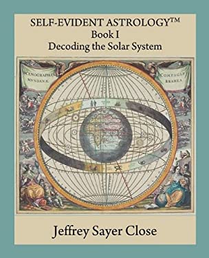 Self-Evident Astrology Book I