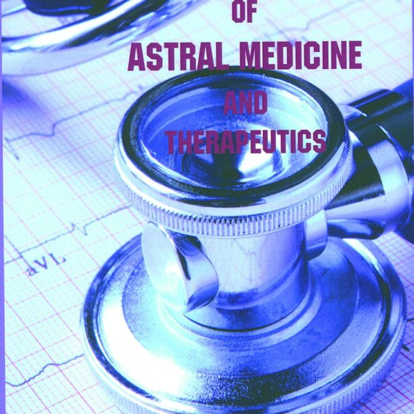 A Practical Treatise of Astral Medicine