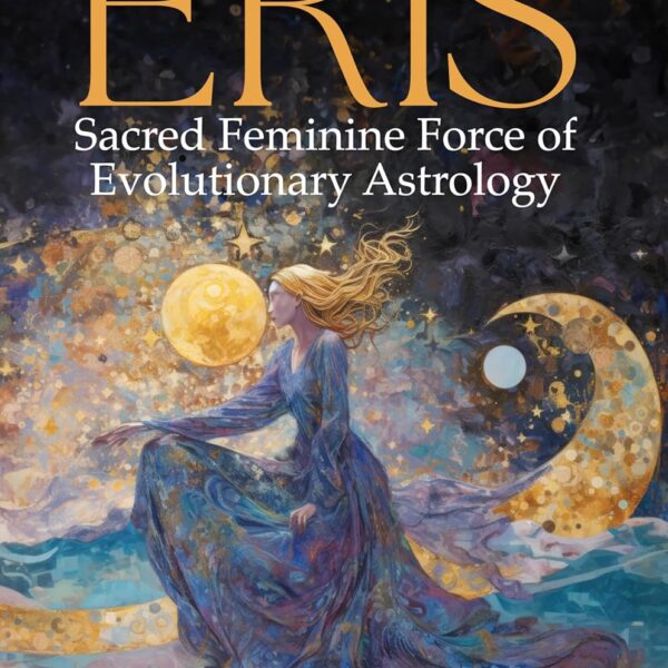 Eris: Sacred Feminine Force of Evolutionary Astrology - by Daniel Fiverson
