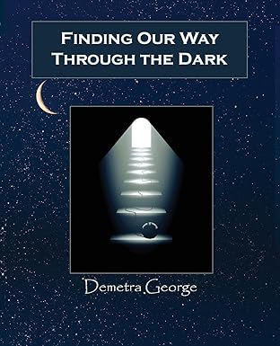 Finding our Way through the Dark