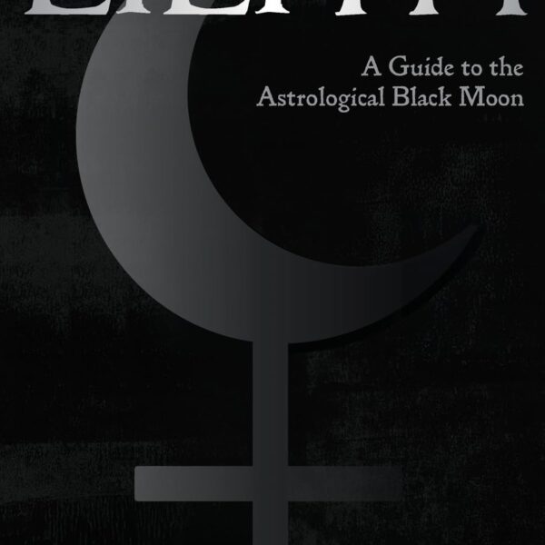 Lilith Untamed: A Guide to the Astrological Black Moon