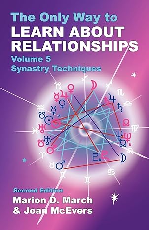 The Only Way to Learn Astrology V.5: Relationships