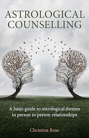 Astrological Counselling: A basic guide to astrological themes in person–to–person relationships