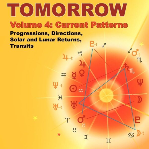 The Only Way to Learn Astrology V.4: Learn About Tomorrow