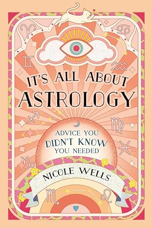 It's All About Astrology: Advice You Didn't Know You Needed