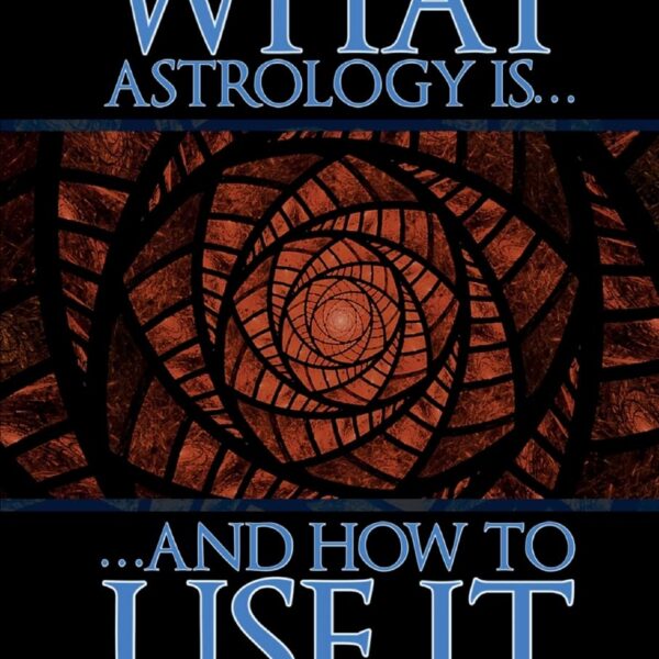What Astrology is and How to Use it