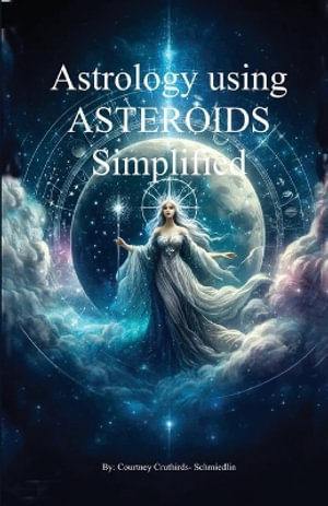 Astrology Using Asteroids Simplified