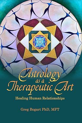Astrology as a Therapeutic Art: Healing Human Relationships